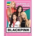 thumbnail image 1 of Blackpink: Queens of K-Pop, (Hardcover), 1 of 1