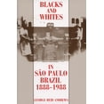 thumbnail image 1 of Blacks and Whites in Sao Paulo, Brazil, 1888-1988, (Paperback), 1 of 1