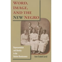 Blacks in the Diaspora Word, Image, and the New Negro: Representation and Identity in the Harlem Renaissance, (Paperback)