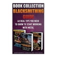 thumbnail image 1 of Blacksmithing Guide : 40 Real Tips You Need to Know to Start Working with Metal: ( Blacksmithing, Blacksmith, How to Blacksmith, How to Blacksmithing, Metal Work, Knife Making, Bladesmith), 1 of 1