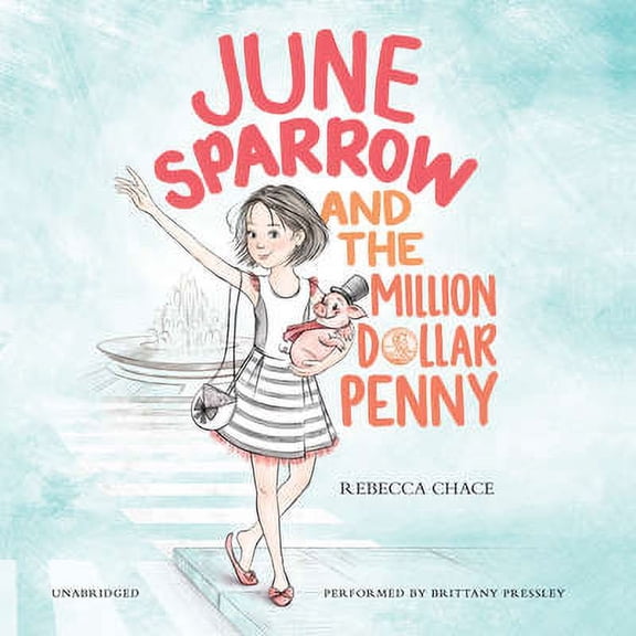Blackstone Audio 9781538417812 June Sparrow & the Million-Dollar Penny Audio Book
