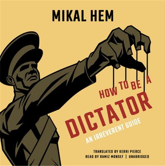 Blackstone Audio 9781538415382 How to be a Dictator Audio Book