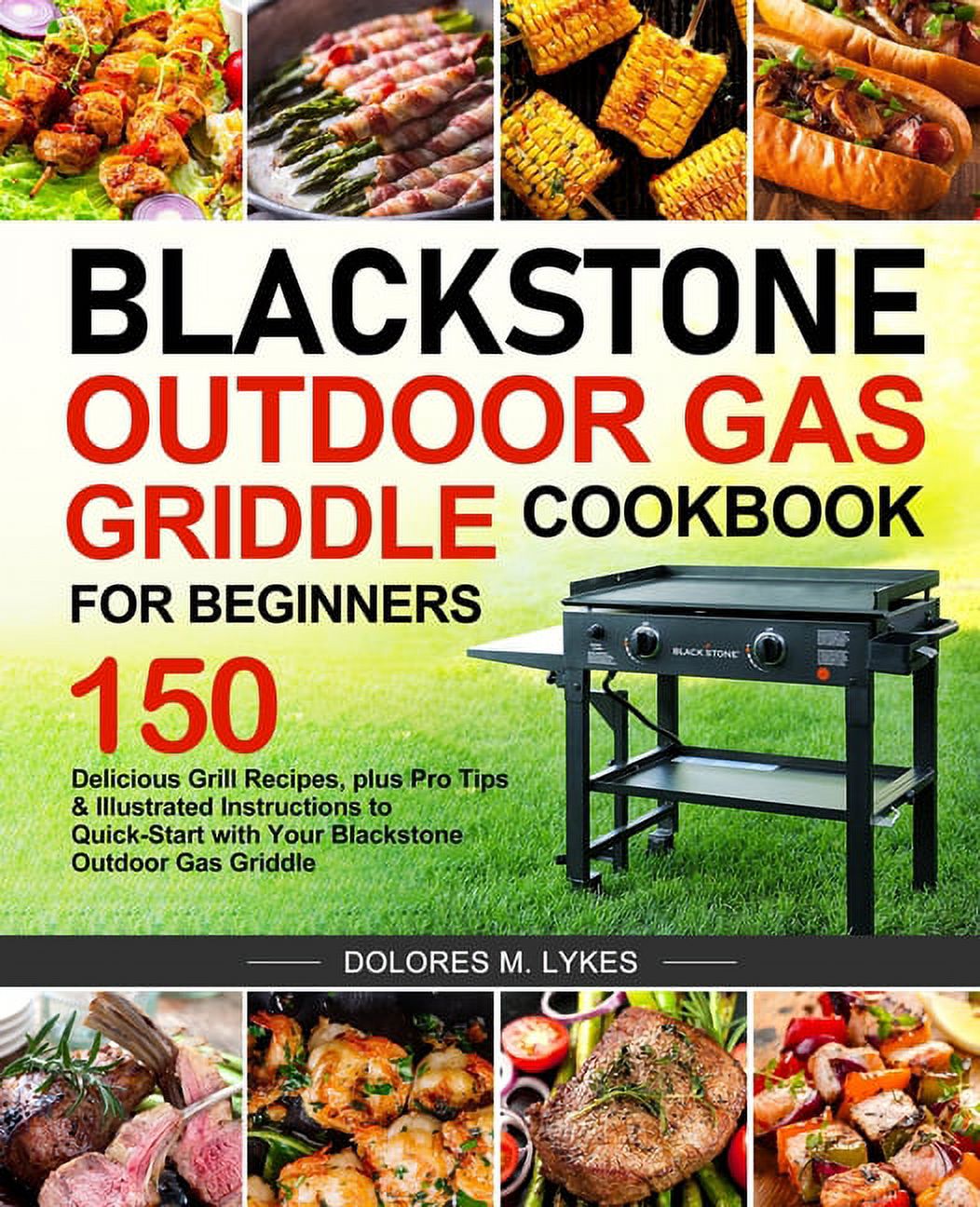 Blackstone Outdoor Gas Griddle Cookbook for Beginners 150 Delicious