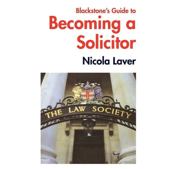 Blackstone's Guide to Becoming a Solicitor, (Paperback)