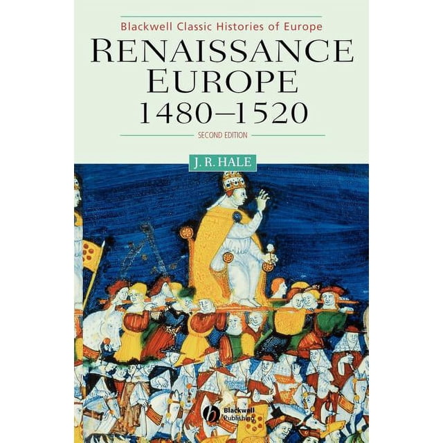 Blackwell Classic Histories of Europe Renaissance Europe 1480 - 1520 ...