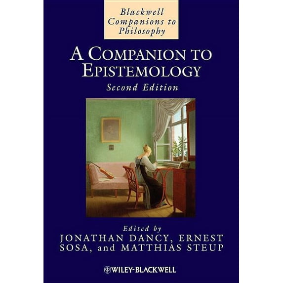 Blackwell Companions to Philosophy: A Companion to Epistemology (Hardcover)