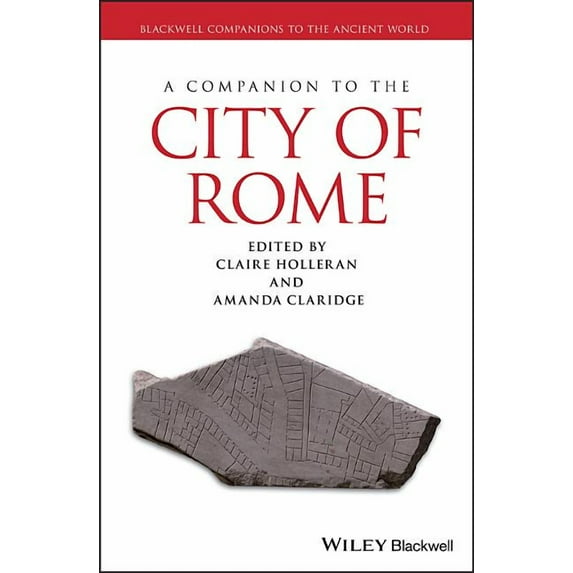 Blackwell Companions to the Ancient Worl A Companion to the City of Rome, Book 101, (Hardcover)