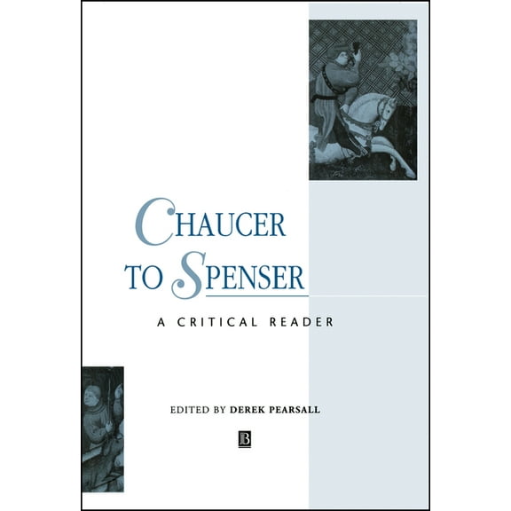 Blackwell Critical Reader Chaucer to Spenser: A Critical Reader, (Hardcover)