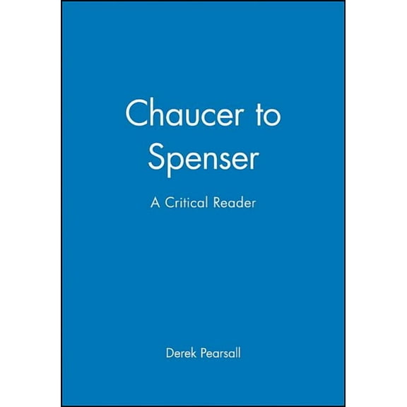Blackwell Critical Reader Chaucer to Spenser: A Critical Reader, (Paperback)