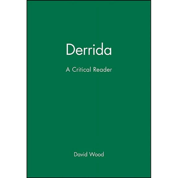 Blackwell Critical Reader Derrida: A Critical Reader, (Paperback)