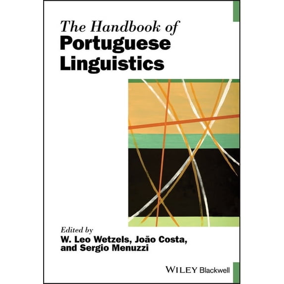 Blackwell Handbooks in Linguistics: The Handbook of Portuguese Linguistics (Paperback)