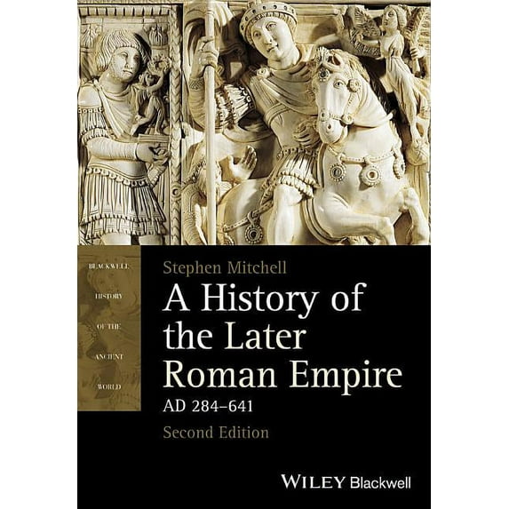 Blackwell History of the Ancient World: History Later Roman Empire 2e (Series #10) (Edition 2) (Paperback)