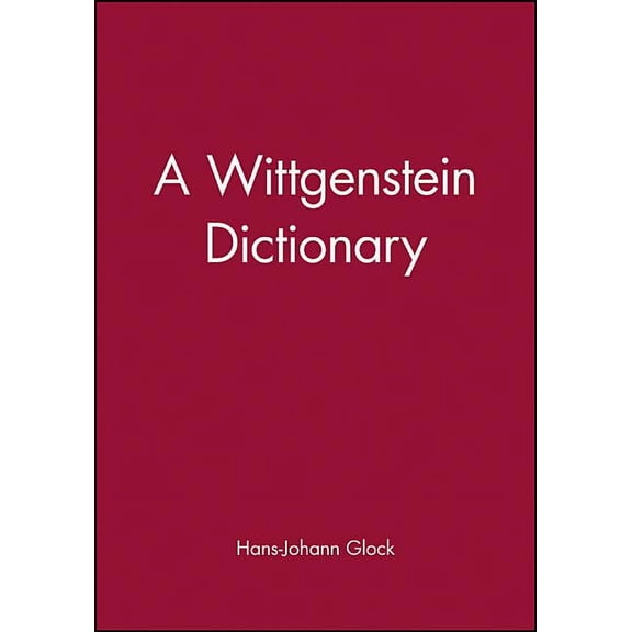Blackwell Philosopher Dictionaries Wittgenstein Dictionary, (Paperback)