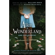 WILLIAM IRWIN; RICHARD BRIAN DAVIS Blackwell Philosophy and Pop Culture Alice in Wonderland and Philosophy, Book 20, (Paperback)