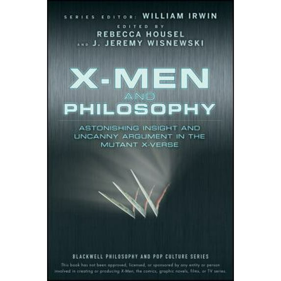 Pre-Owned X-Men and Philosophy: Astonishing Insight and Uncanny Argument in the Mutant X-Verse (Paperback) 0470413409 9780470413401