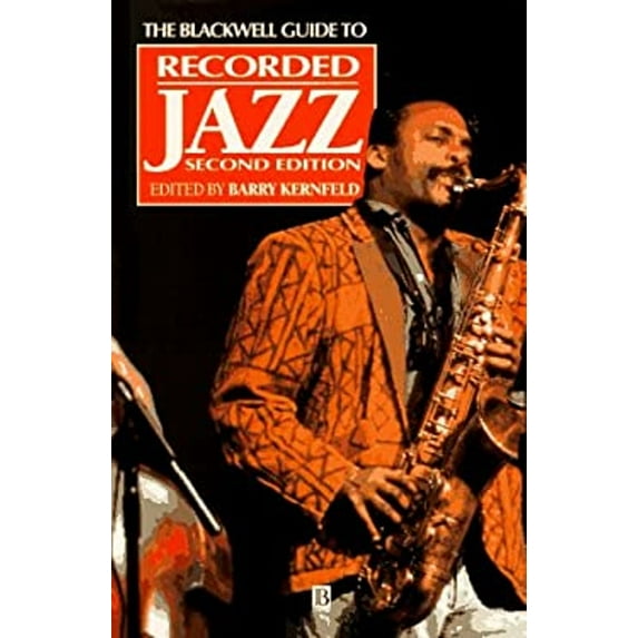 Pre-Owned The Blackwell Guide to Recorded Jazz (Blackwell Reference) (Paperback) 0631195521 9780631195528