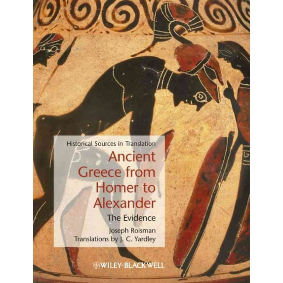 Pre-Owned Blackwell Sourcebooks in Ancient History: Ancient Greece from Homer to Alexander: The Evidence (Hardcover)