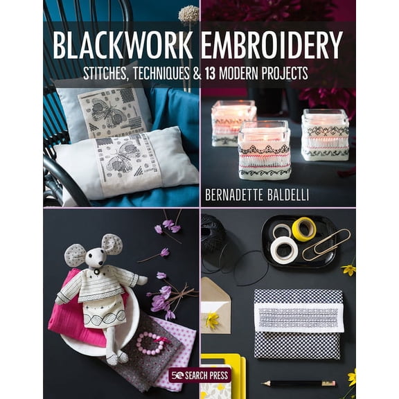 Blackwork Embroidery: Stitches, Techniques and 13 Modern Projects (Paperback)