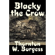 Blacky the Crow by Thornton Burgess, Fiction, Animals, Fantasy & Magic, Paperback