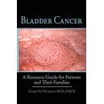 thumbnail image 1 of Bladder Cancer: A Resource Guide for Patients and Their Families  Paperback  Gary Dunetz, 1 of 1
