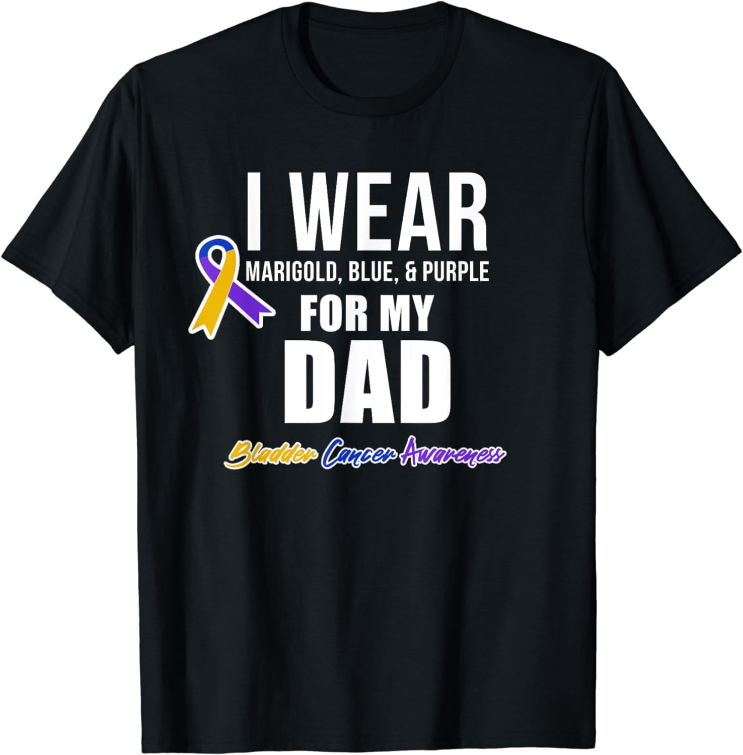 Bladder Cancer Shirts I Wear For My Dad Walmart bladder-cancer-shirts-i-wear-for-my-dad-walmart