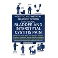 thumbnail image 1 of Bladder Pain Relief IC: Holistic And Medical Treatment Options For Chronic Bladder And Interstitial Cystitis Pain: All-Inclusive Guide Walks You Through Diagnosis, Symptoms, Treatment Options (Natural, 1 of 1