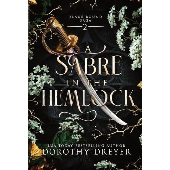 Blade Bound Saga A Sabre in the Hemlock, Book 2, (Paperback)