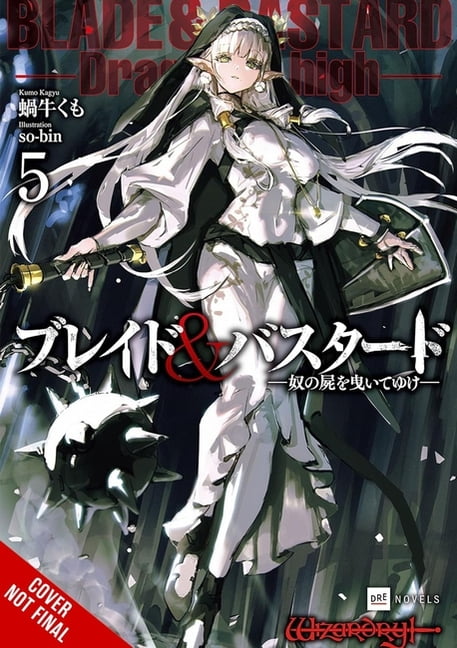 Blade & Bastard (Light Novel) Blade & Bastard, Vol. 5 (Light Novel): Volume 5, Book 5, (Hardcover)