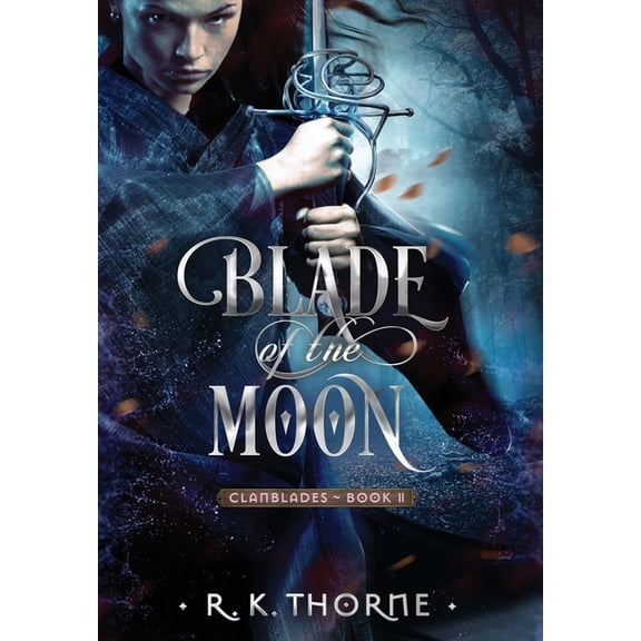 Legends of the Clanblades Blade of the Moon, Book 2, (Hardcover)