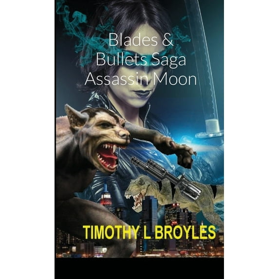 Blades & Bullets Saga Assassin Moon, (Paperback)