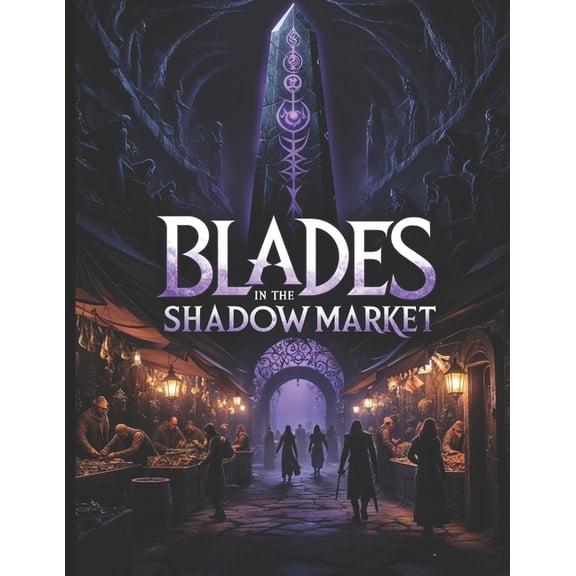Blades in the Shadow Market - A DND 5e Mini Campaign for Players and Dungeon Masters, (Paperback)