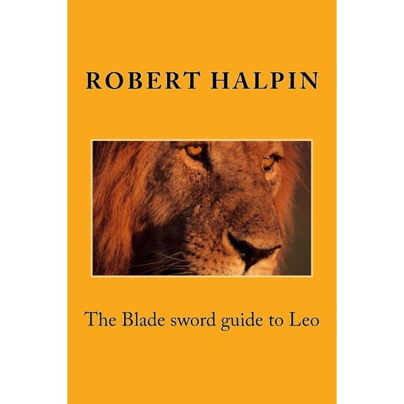 Bladesword Guide: The Blade sword guide to Leo (Paperback)
