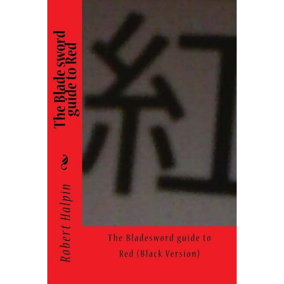 Bladesword Guide: The Blade sword guide to Red (Paperback)
