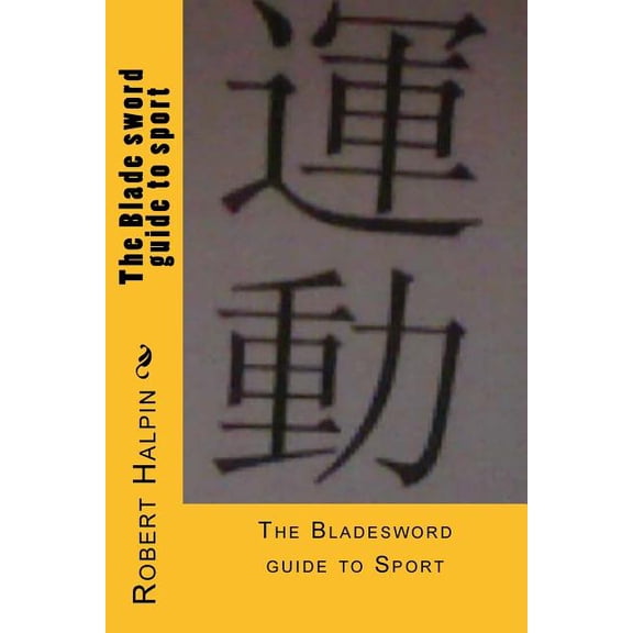 Bladesword Guide: The Blade sword guide to sport (Paperback)