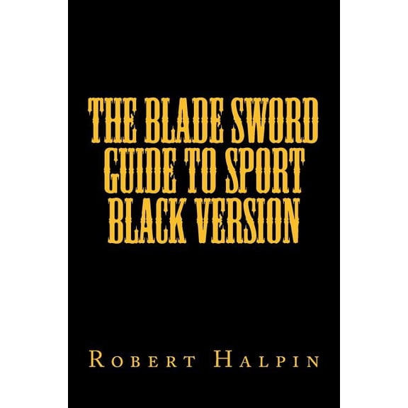 Bladesword Guide: The Blade sword guide to sport black version (Paperback)