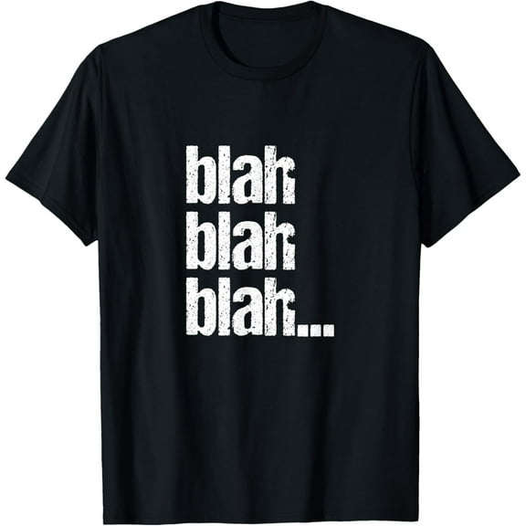 Blah Blah Blah Bla Bla Bla T-Shirt