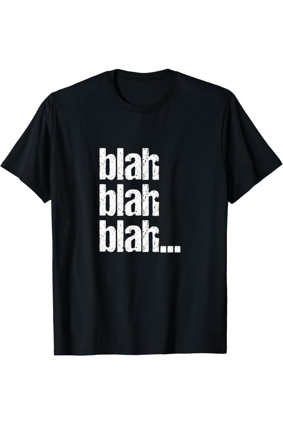Blah Blah Blah Bla Bla Bla T-Shirt