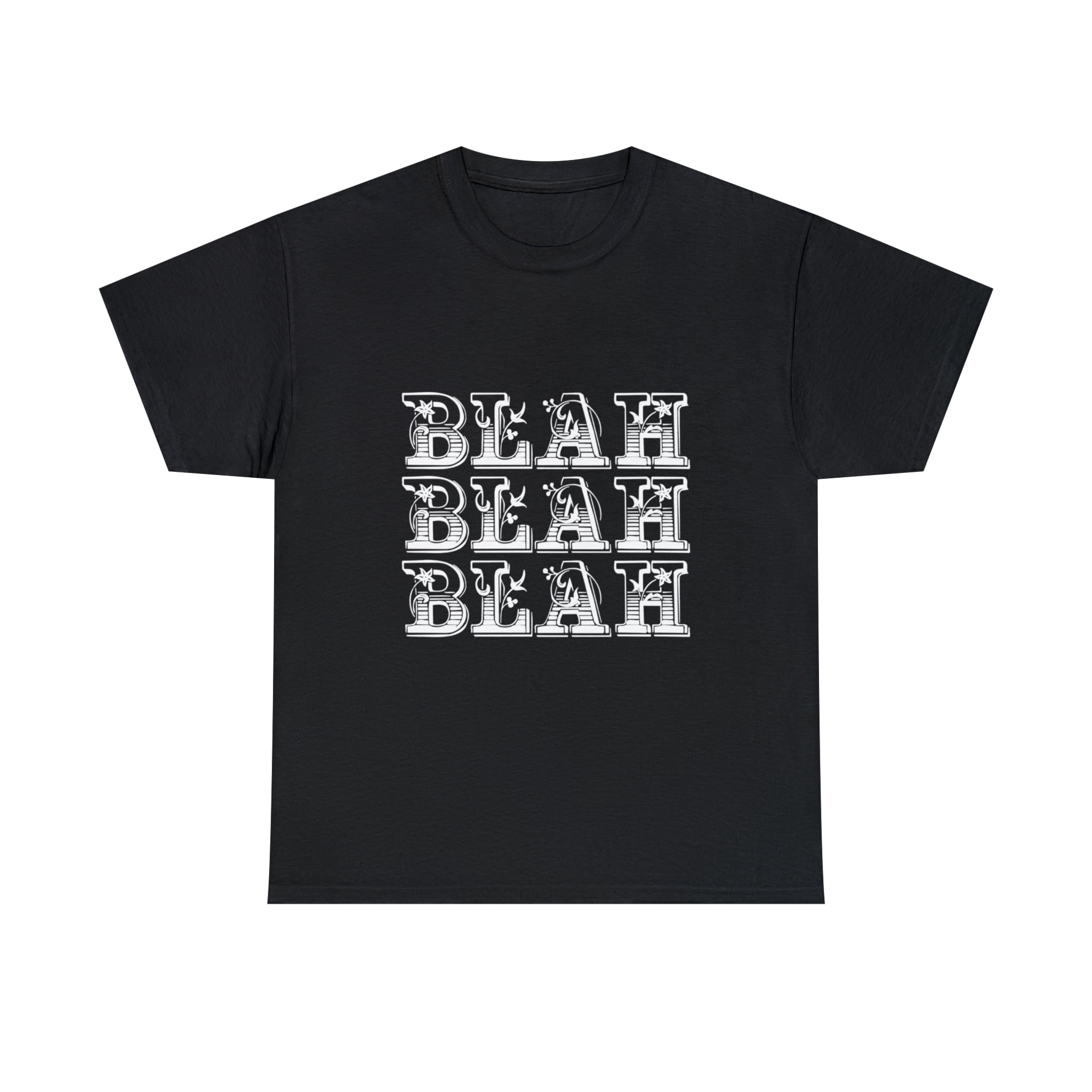 Blah Blah Blah Snarky Sarcasm Funny T-Shirt Blah Blah Blah Snarky Sarcasm Funny T-Shirt