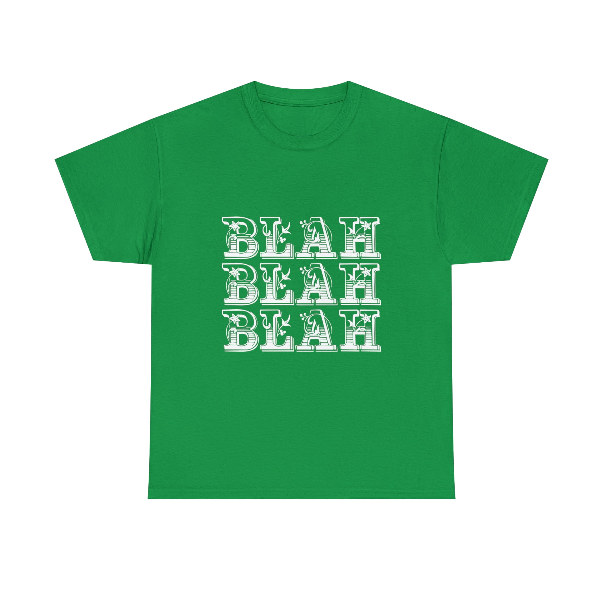 Blah Blah Blah Snarky Sarcasm Funny T-Shirt Blah Blah Blah Snarky Sarcasm Funny T-Shirt