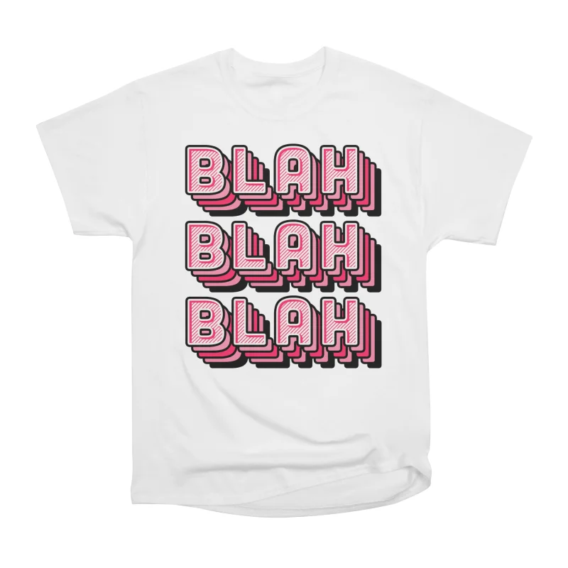Blah Blah Blah T-Shirt Tee Gift For Him Merch For Her Apparel For ...