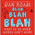 thumbnail image 1 of Pre-Owned Blah Blah Blah: What to Do When Words Don't Work (Hardcover) 1591844592 9781591844594, 1 of 1