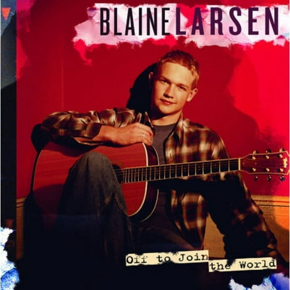 Blaine Larsen - Off to Join the World - Music & Performance - CD
