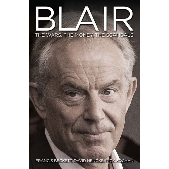 Blair Inc. : The Wars, the Money, the Scandals (Paperback)