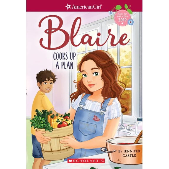 Blaire Cooks Up a Plan (American Girl: Girl of the Year 2019, Book 2): Volume 2 (Paperback) by Jennifer Castle
