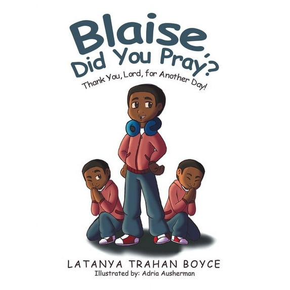 Blaise, Did You Pray? : Thank You, Lord, for Another Day! (Paperback)