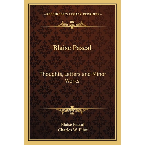 Blaise Pascal : Thoughts, Letters and Minor Works: V48 Harvard Classics (Paperback)