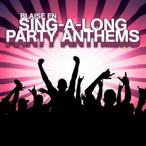 Blaise en - Sing-A-Long Party Anthems - Electronica - CD