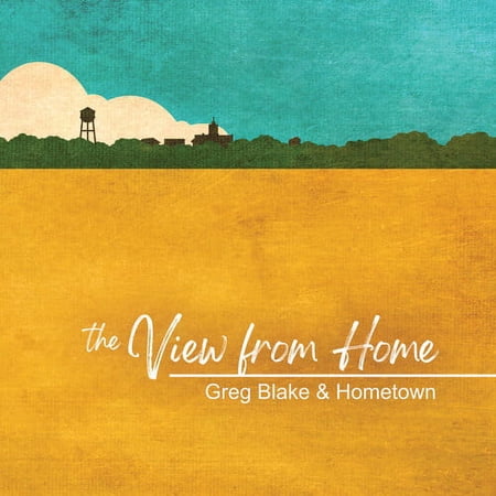 Blake,Greg & Hometown - The View From Here - Music & Performance - CD