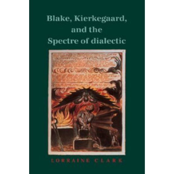 Pre-Owned Blake, Kierkegaard, and the Spectre of Dialectic (Hardcover) 9780521395090