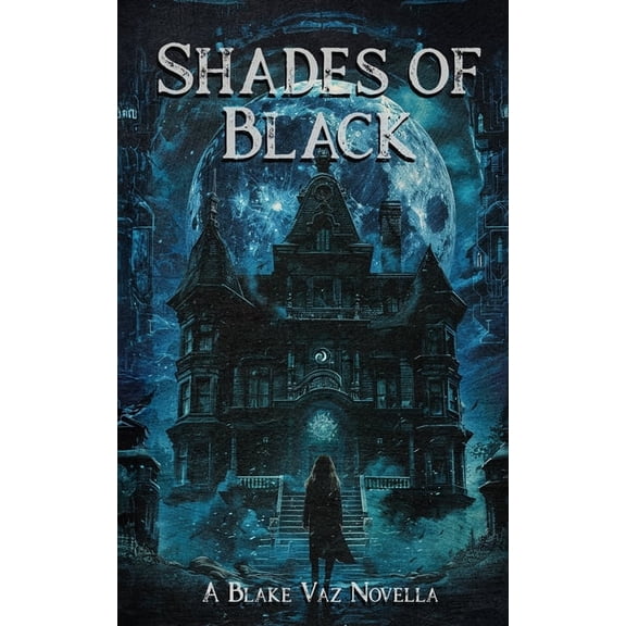 Blake Vaz's the Marbas Mythos Shades of Black: A Blake Vaz Novella, (Paperback)